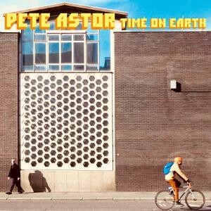 PETE ASTOR – time on earth (CD, LP Vinyl)