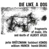 PETER BRÖTZMANN/TOSHINORI KONDO/W. PARKER/H. DRAKE – die like a dog (LP Vinyl)