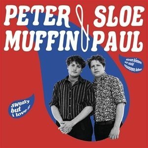 PETER MUFFIN / SLOE PAUL – sweaty but i love it (7" Vinyl)