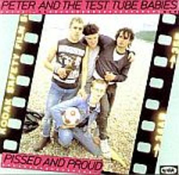 PETER & THE TEST TUBE BABIES, pissed & proud cover