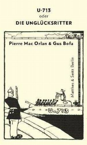 PIERRE MAC ORLAN – u 713 oder die unglücksritter (Papier)