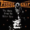 PISTOL GRIP – shots from the kalico rose (CD)