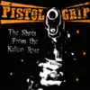 PISTOL GRIP – shots from the kalico rose (LP Vinyl)