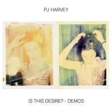 PJ HARVEY – is this desire (demos) (CD, LP Vinyl)