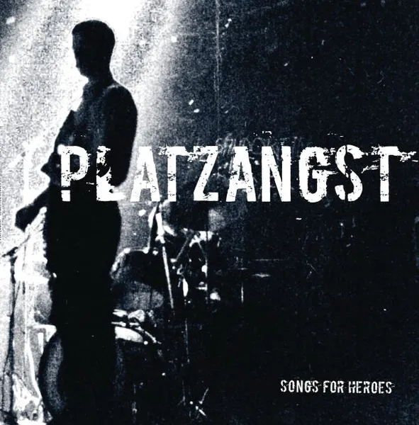PLATZANGST – songs for heroes (LP Vinyl)