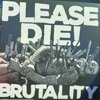 PLEASE DIE – brutality (LP Vinyl)