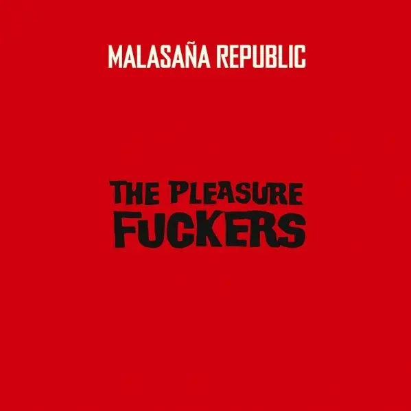 PLEASURE FUCKERS – malasana republic (LP Vinyl)