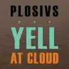 PLOSIVS – yell at cloud (CD, LP Vinyl)