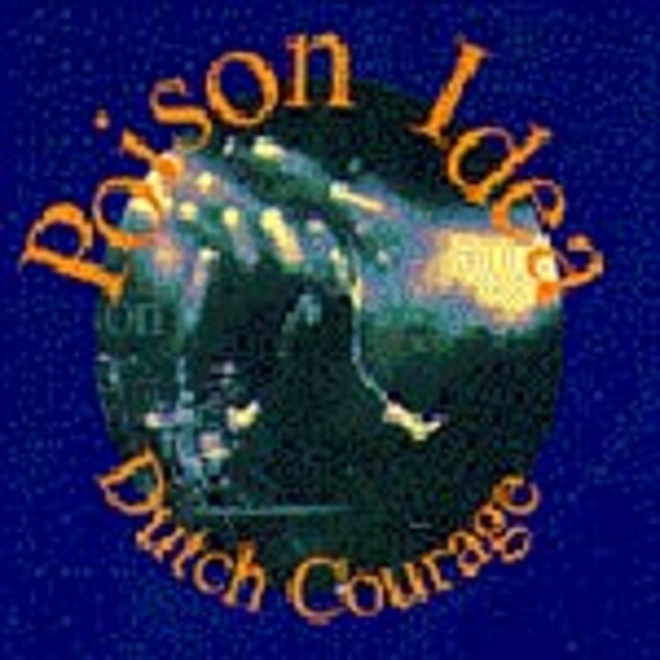 Cover POISON IDEA, dutch courage