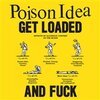 POISON IDEA – get loaded and fuck (LP Vinyl)