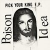 POISON IDEA – pick your king (LP Vinyl)