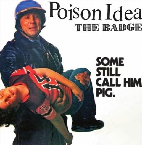 POISON IDEA – the badge / portland cop remix (7" Vinyl)