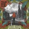 POLAR BEAR CLUB – clash battle guilt pride (CD)