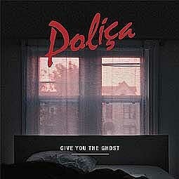 Cover POLICA, give you the ghost