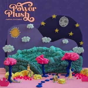 POWER PLUSH – coping fantasies (CD, LP Vinyl)