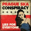 PRAGUE SKA CONSPIRACY – lies for everyone (CD)