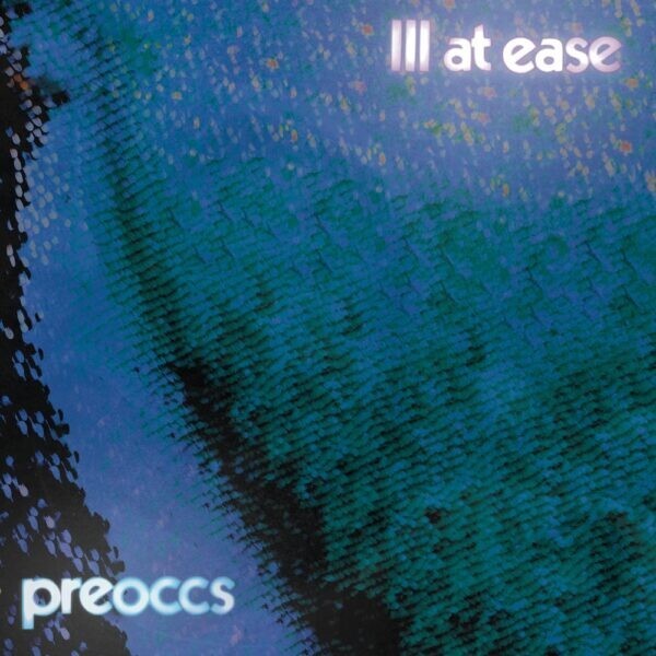 PREOCCUPATIONS – ill at ease (LP Vinyl)