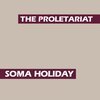 PROLETARIAT – soma holiday (CD, LP Vinyl)