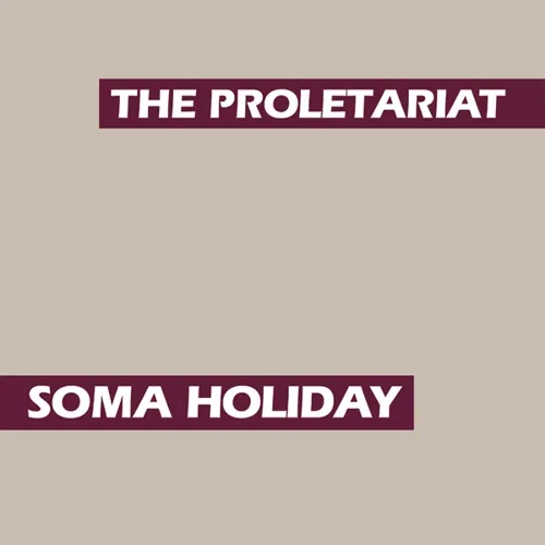 PROLETARIAT – soma holiday (LP Vinyl)