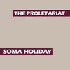 PROLETARIAT – soma holiday (LP Vinyl)