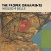 PROPER ORNAMENTS – the mission bells (CD, LP Vinyl)