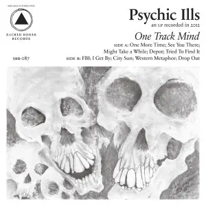 PSYCHIC ILLS – one track mind (CD, LP Vinyl)