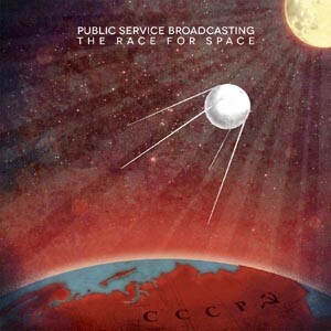 PUBLIC SERVICE BROADCASTING – the race for space (CD, LP Vinyl)
