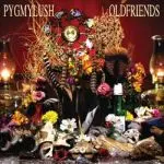 PYGMY LUSH – old friends (LP Vinyl)