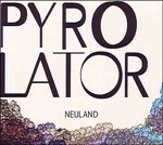 PYROLATOR, neuland cover
