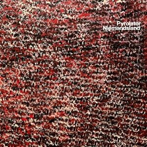 PYROLATOR – niemandsland (CD, LP Vinyl)