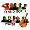Q AND NOT U – power (CD)