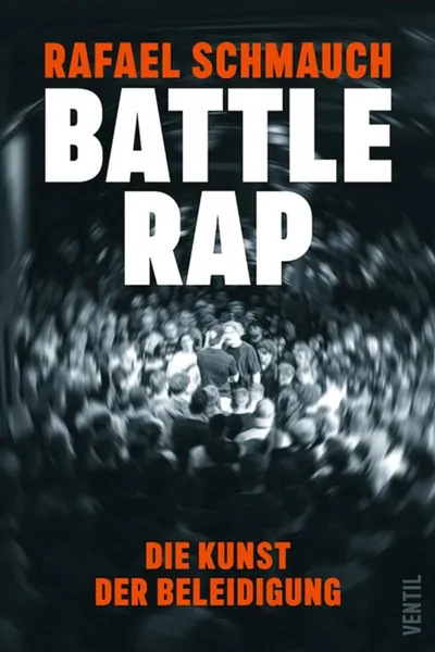 RAFAEL SCHMAUCH – battlerap - die kunst der beleidigung (Papier)
