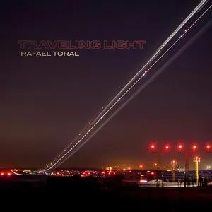 RAFAEL TORAL – traveling light (CD, LP Vinyl)