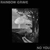 RAINBOW GRAVE – no you (CD, LP Vinyl)