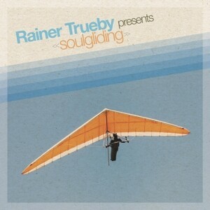 Cover RAINER TRUEBY, presents soulgliding