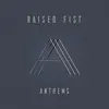 RAISED FIST – anthems (CD, LP Vinyl)