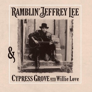 RAMBLIN´ JEFFREY LEE & CYPRESS GROVE, with willie love cover