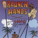 RAUNCH HANDS – got hate if you want it (CD)