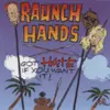 RAUNCH HANDS – got hate if you want it (CD)
