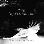 RAVEONETTES, raven in the grave cover