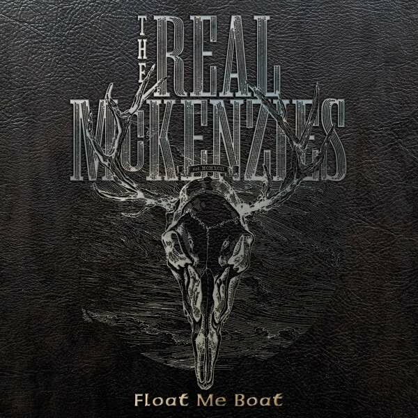 Cover REAL MCKENZIES, float me boat