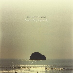 RED RIVER DIALECT – broken stay open sky (CD, LP Vinyl)