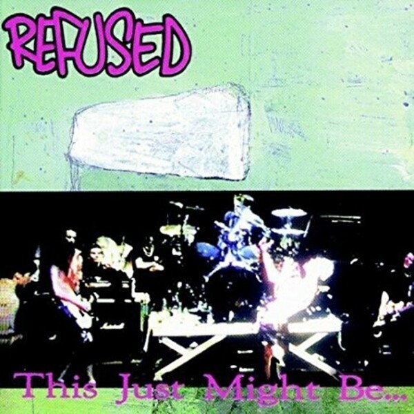 Cover REFUSED, this just might be the truth