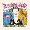 REIGNING SOUND – abdication... for your love (CD, LP Vinyl)
