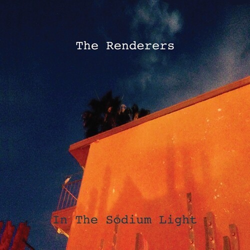 RENDERERS – in the sodium light (CD, LP Vinyl)