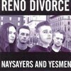 RENO DIVORCE – naysayers and yesmen (LP Vinyl)
