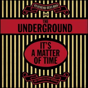 REVEREND BEAT-MAN & THE UNDERGROUND – it´s a matter of time - the complete palp session (CD)