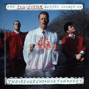 REVEREND HORTON HEAT – the full custom gospel sounds of... (CD, LP Vinyl)