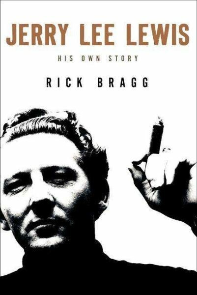 RICK BRAGG – jerry lee lewis: his own story (Papier)