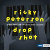 RICKY PETERSON – drop shot (CD, LP Vinyl)